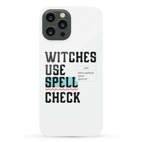 Witches Use Spell Check Phone Case